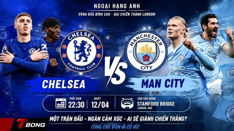 Chelsea và Man City cuộc đối đầu khốc liệt